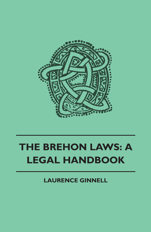 The Brehon Laws: A Legal Handbook,Used