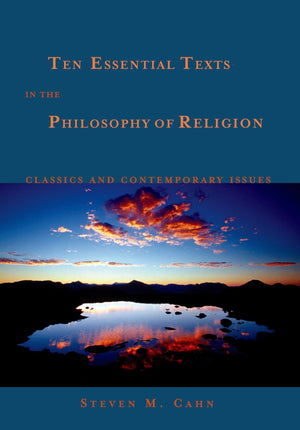 Ten Essential Texts in the Philosophy of Religion: Classics and Contemporary Issues,Used