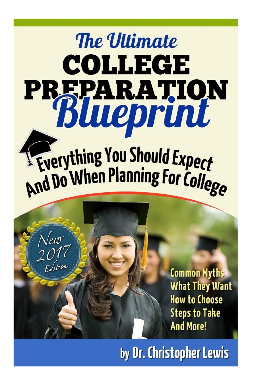The Ultimate College Preparation Blueprint: Everything You Should Expect And Do When Planning For College,Used