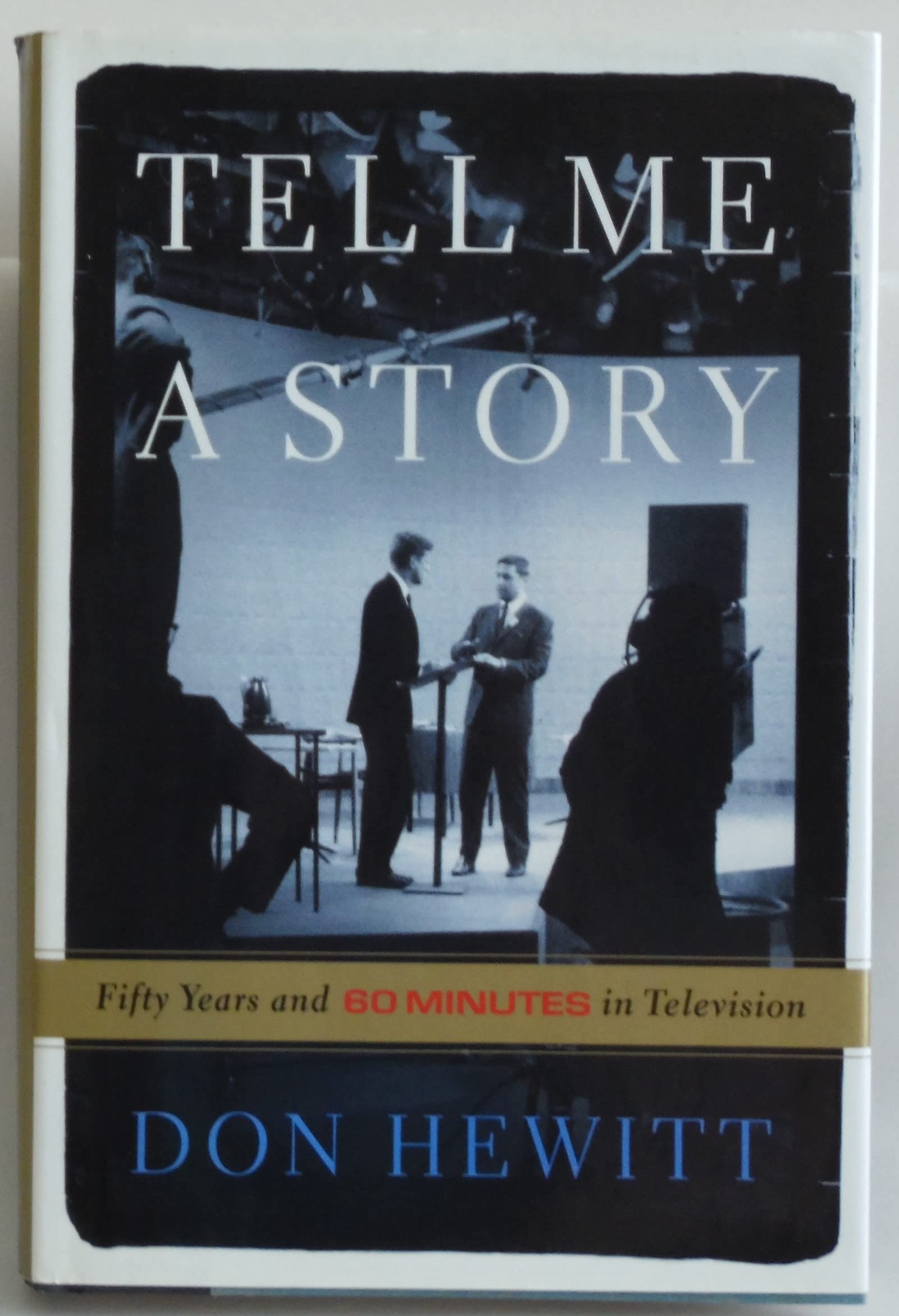 Tell Me A Story: Fifty Years And 60 Minutes In Television,Used