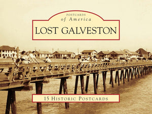 Lost Galveston (Postcards of America),Used