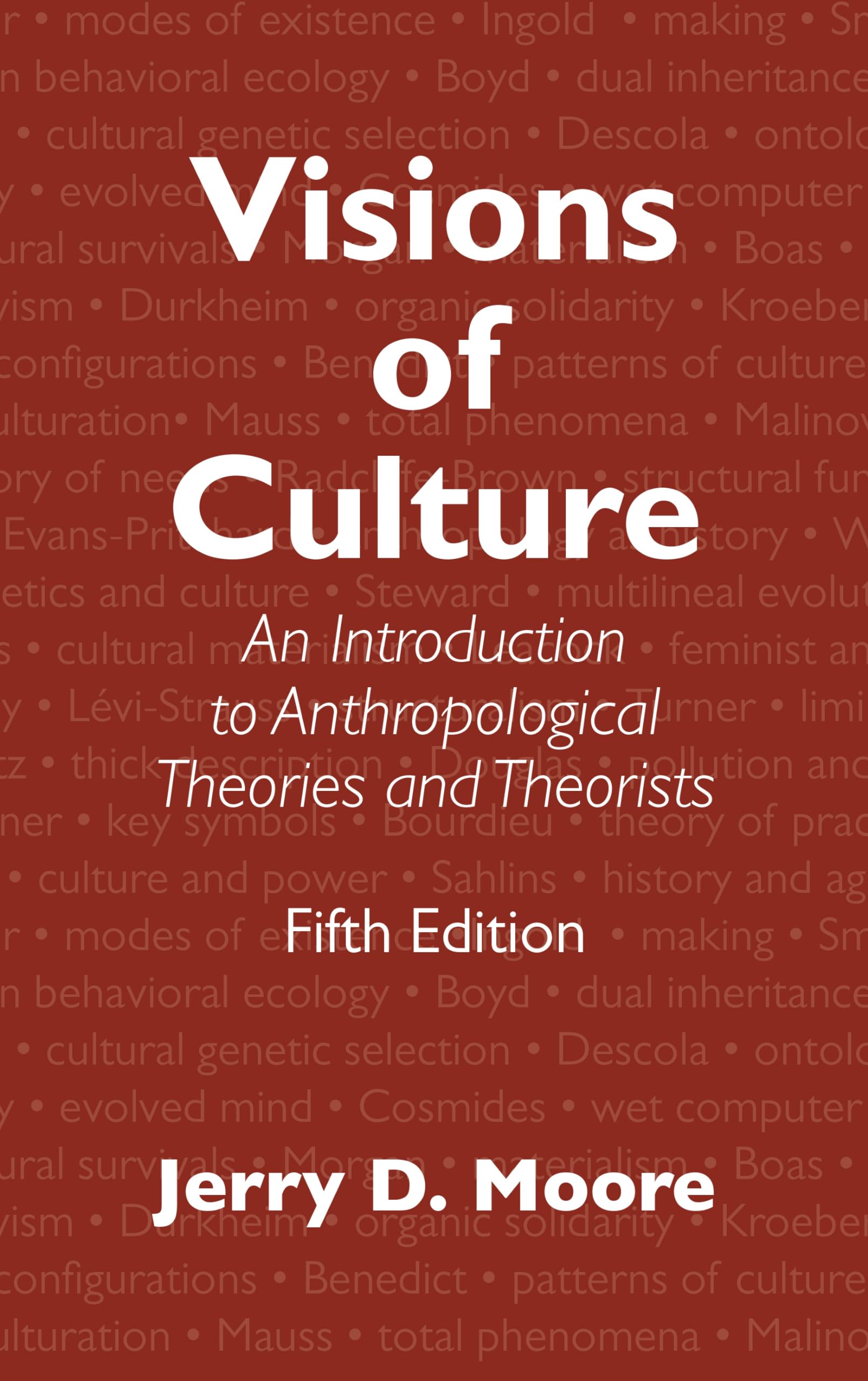 Visions of Culture: An Introduction to Anthropological Theories and Theorists,Used