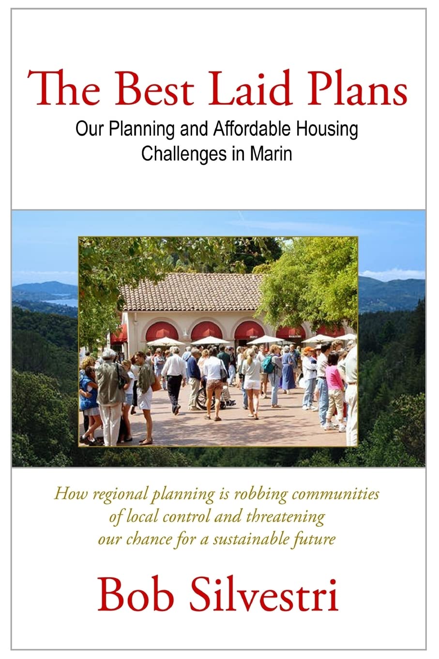 The Best Laid Plans: Our Planning and Affordable Housing Challenges in Marin,Used
