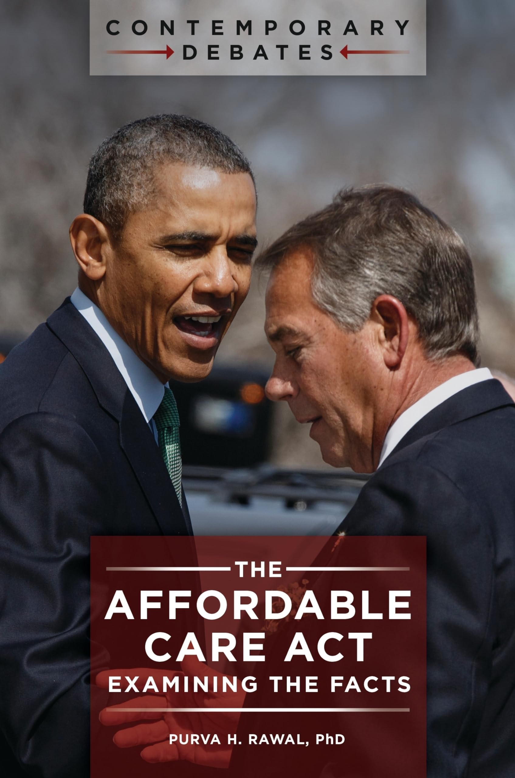 The Affordable Care Act: Examining the Facts (Contemporary Debates),Used