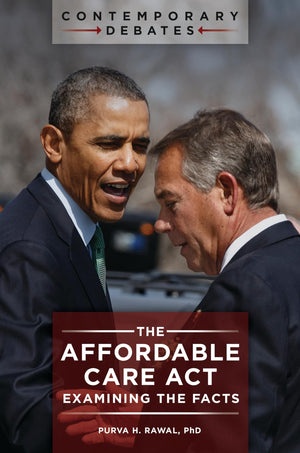 The Affordable Care Act: Examining the Facts (Contemporary Debates),Used