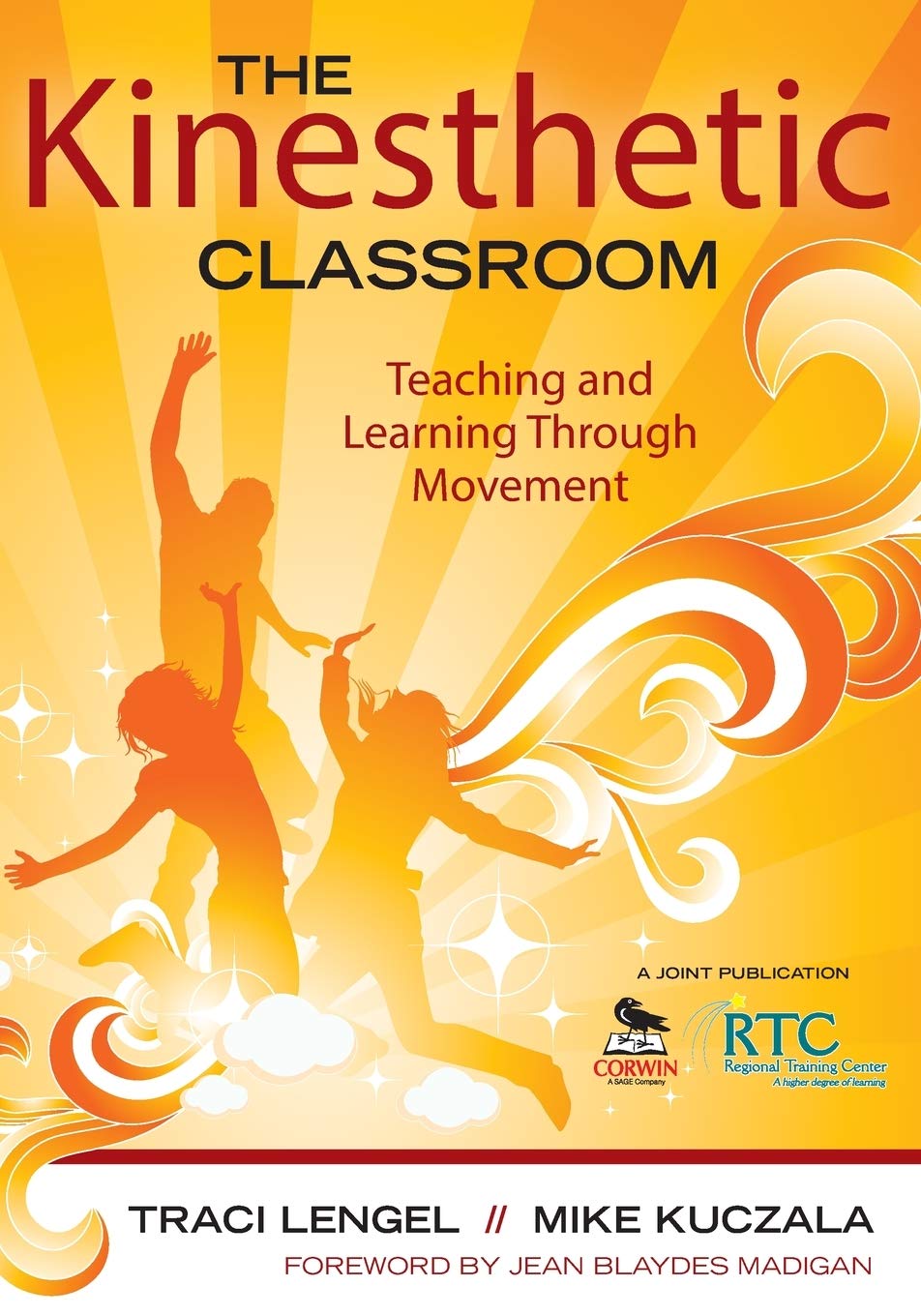 The Kinesthetic Classroom: Teaching and Learning Through Movement,Used