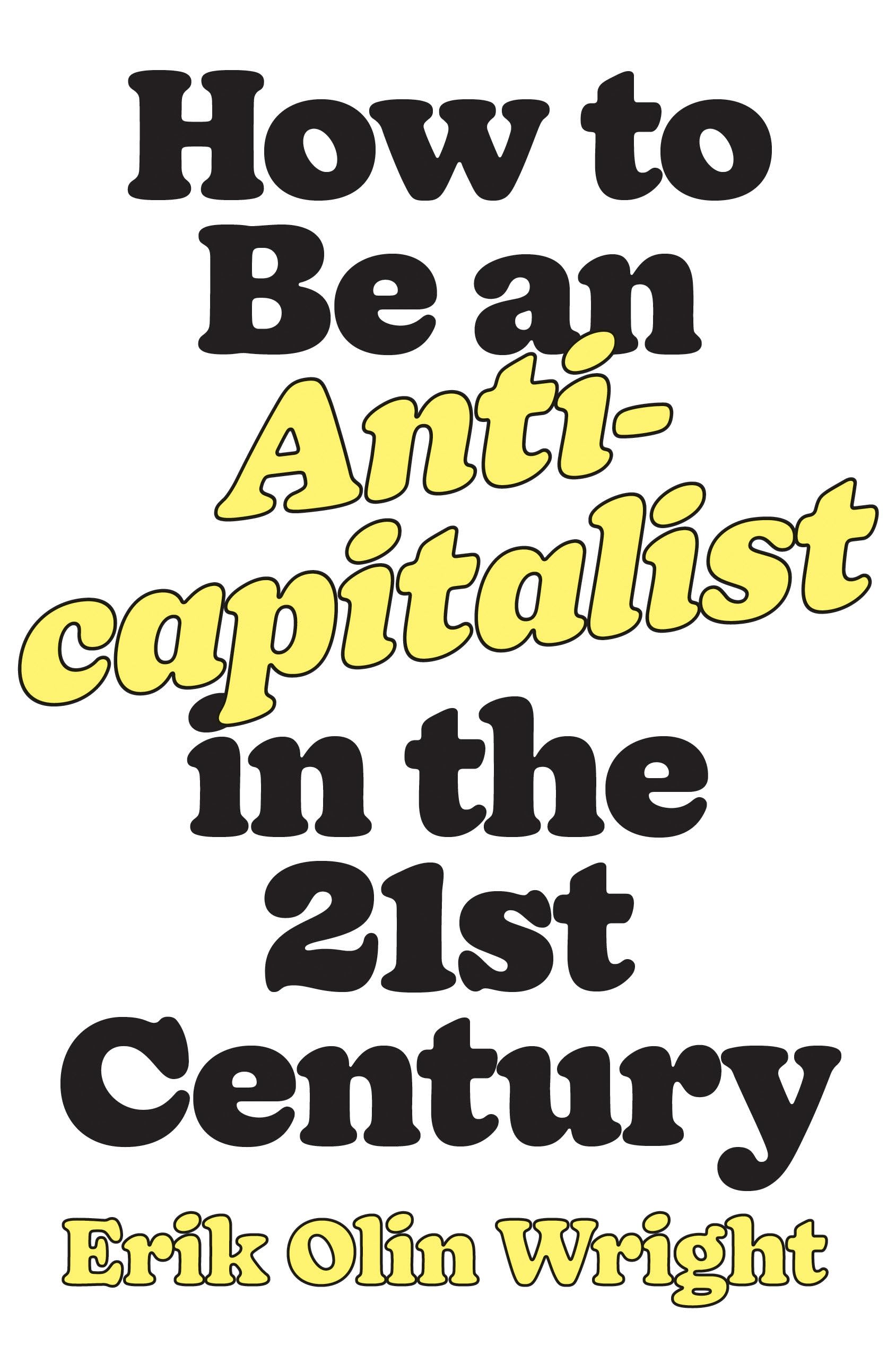 How to Be an Anticapitalist in the TwentyFirst Century,Used