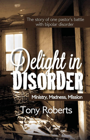 Delight in Disorder: Ministry, Madness, Mission,Used