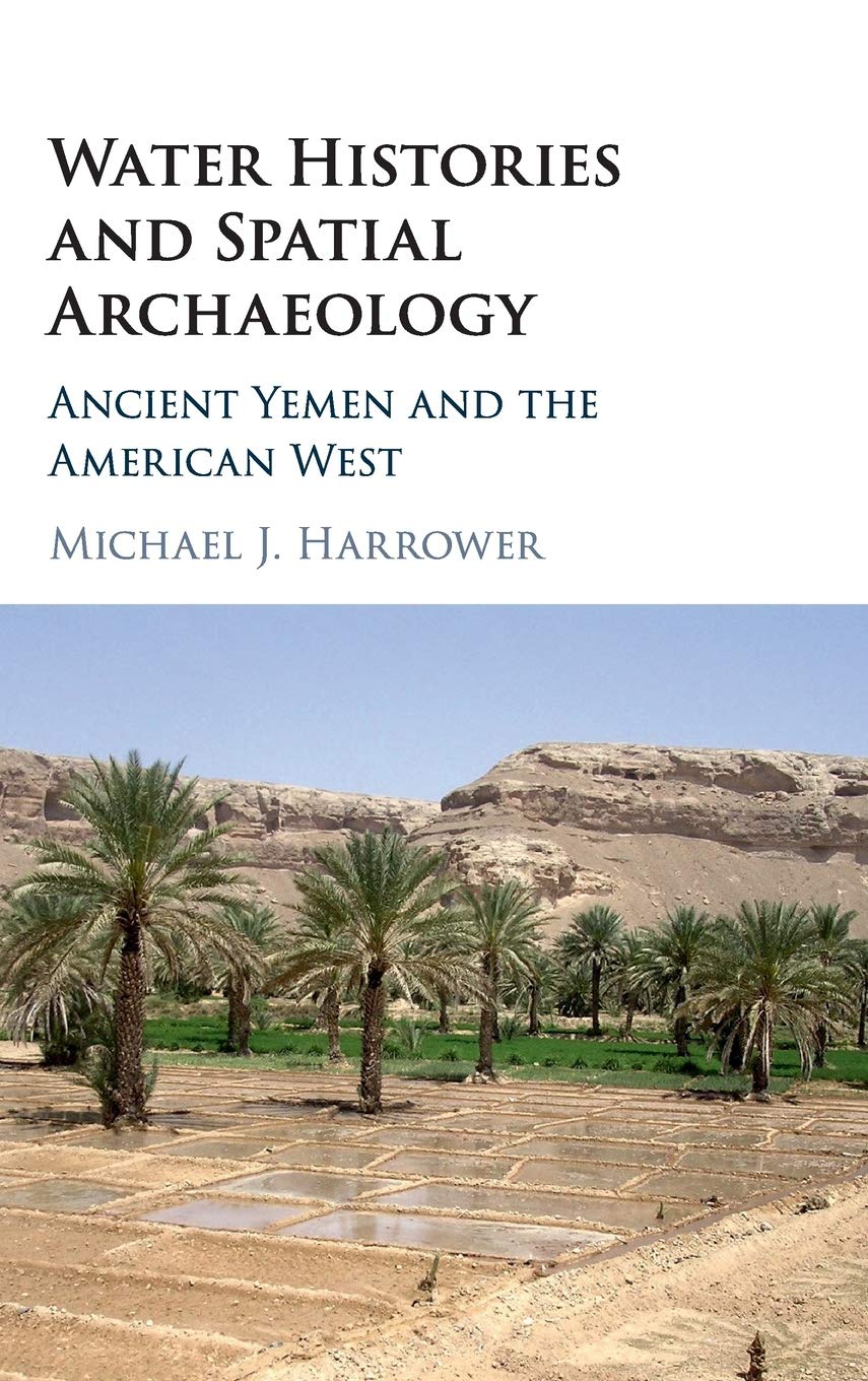 Water Histories and Spatial Archaeology: Ancient Yemen and the American West,Used