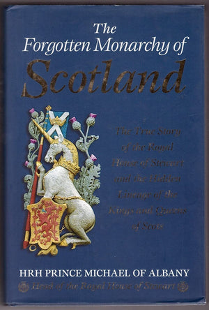 The Forgotten Monarchy of Scotland: The True Story of the Royal House of Stewart and the Hidden Lineage of the Kings and Queens ,Used