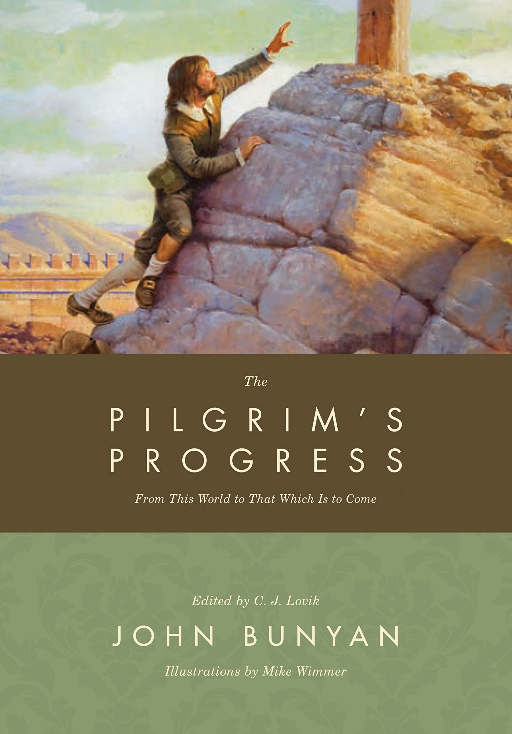 The Pilgrim'S Progress: From This World To That Which Is To Come