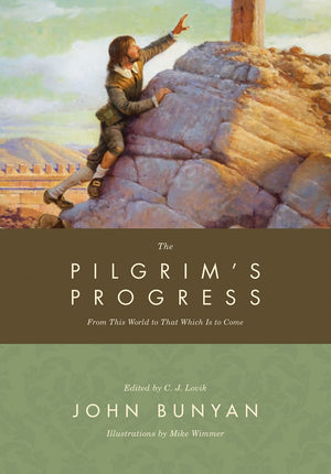 The Pilgrim'S Progress: From This World To That Which Is To Come