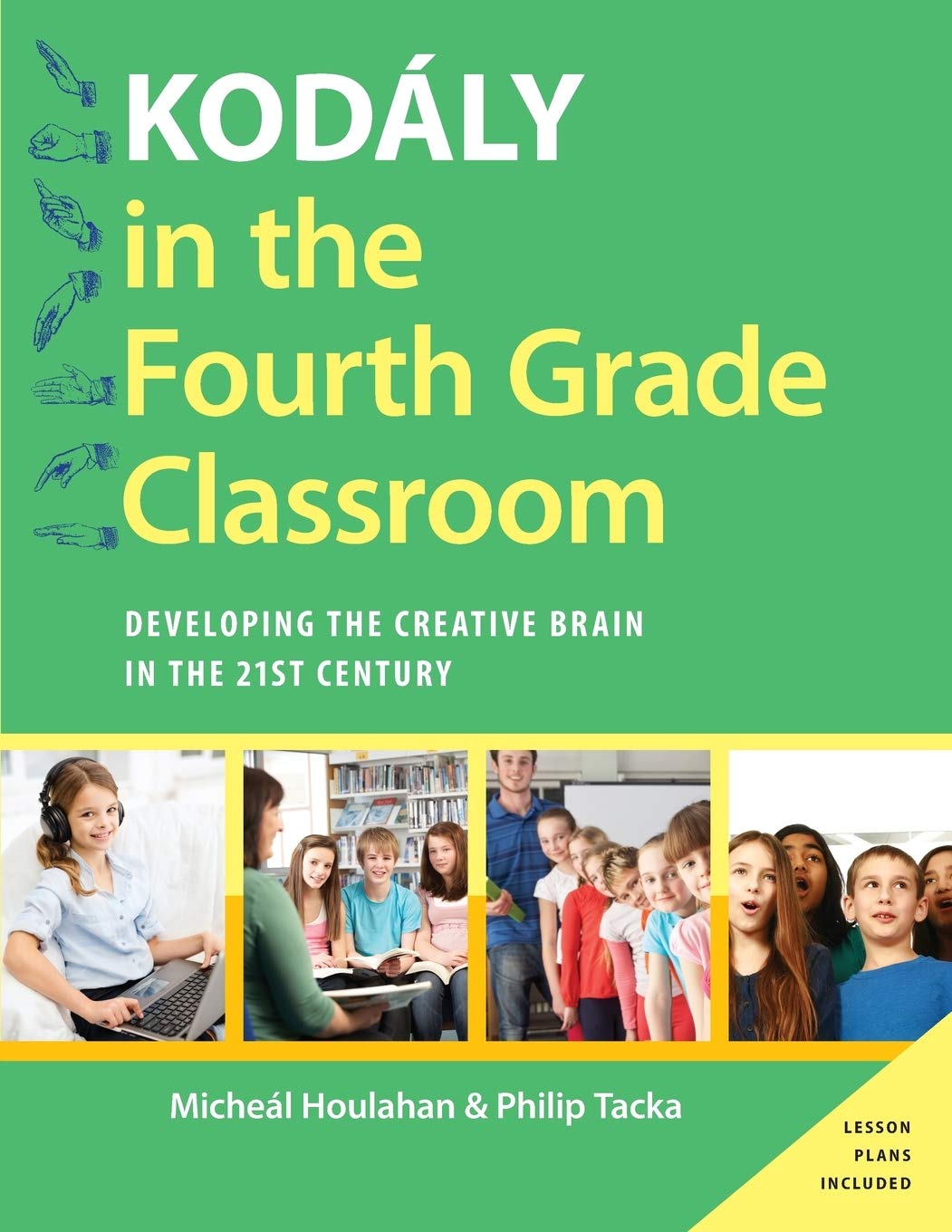 Kodly in the Fourth Grade Classroom: Developing the Creative Brain in the 21st Century (Kodaly Today Handbook Series),Used