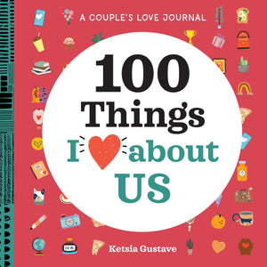 A Couple'S Love Journal: 100 Things I Love About Us (100 Things I Love About You Journal),New