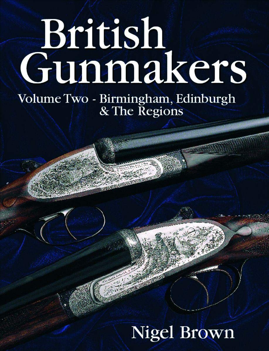 British Gunmakers: Birmingham, Scotland & the Regions (Volume 2),Used