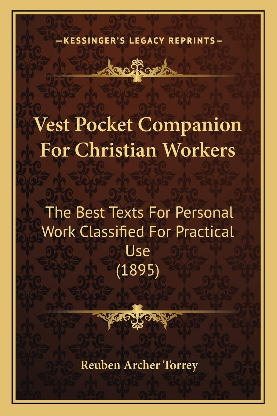 Vest Pocket Companion For Christian Workers: The Best Texts For Personal Work Classified For Practical Use (1895),Used