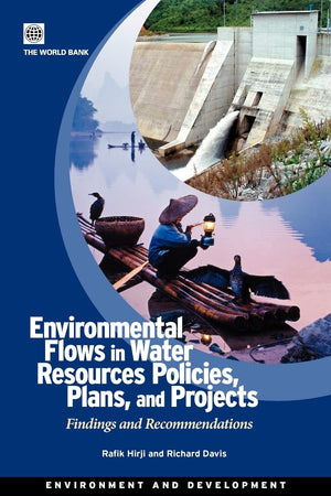 Environmental Flows In Water Resources Policies, Plans, And Projects: Findings And Recommendations (Environment And Development),New