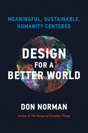 Design For A Better World: Meaningful, Sustainable, Humanity Centered,Used