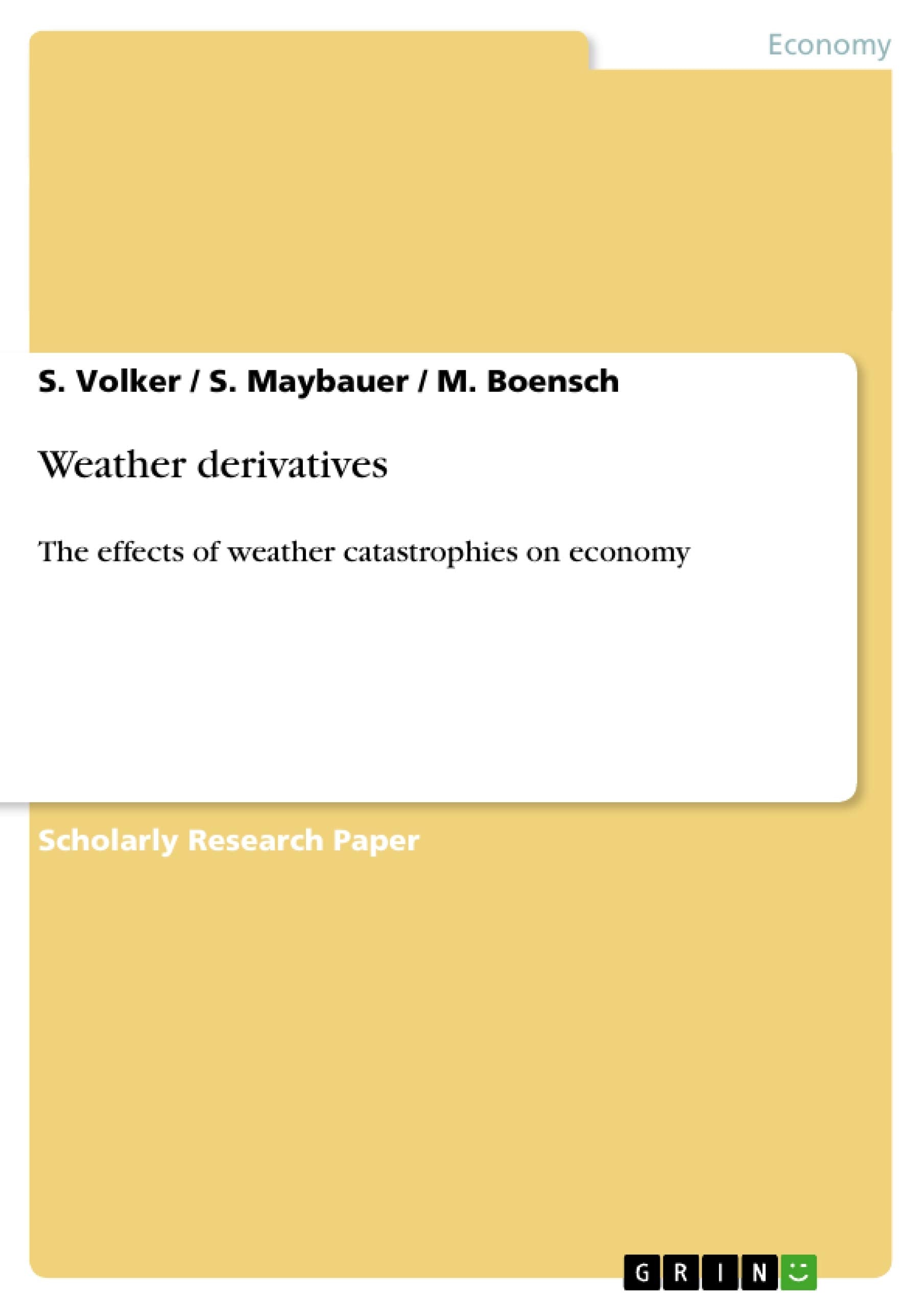 Weather derivatives: The effects of weather catastrophies on economy,Used