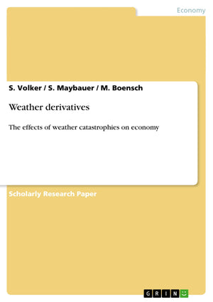 Weather derivatives: The effects of weather catastrophies on economy,Used