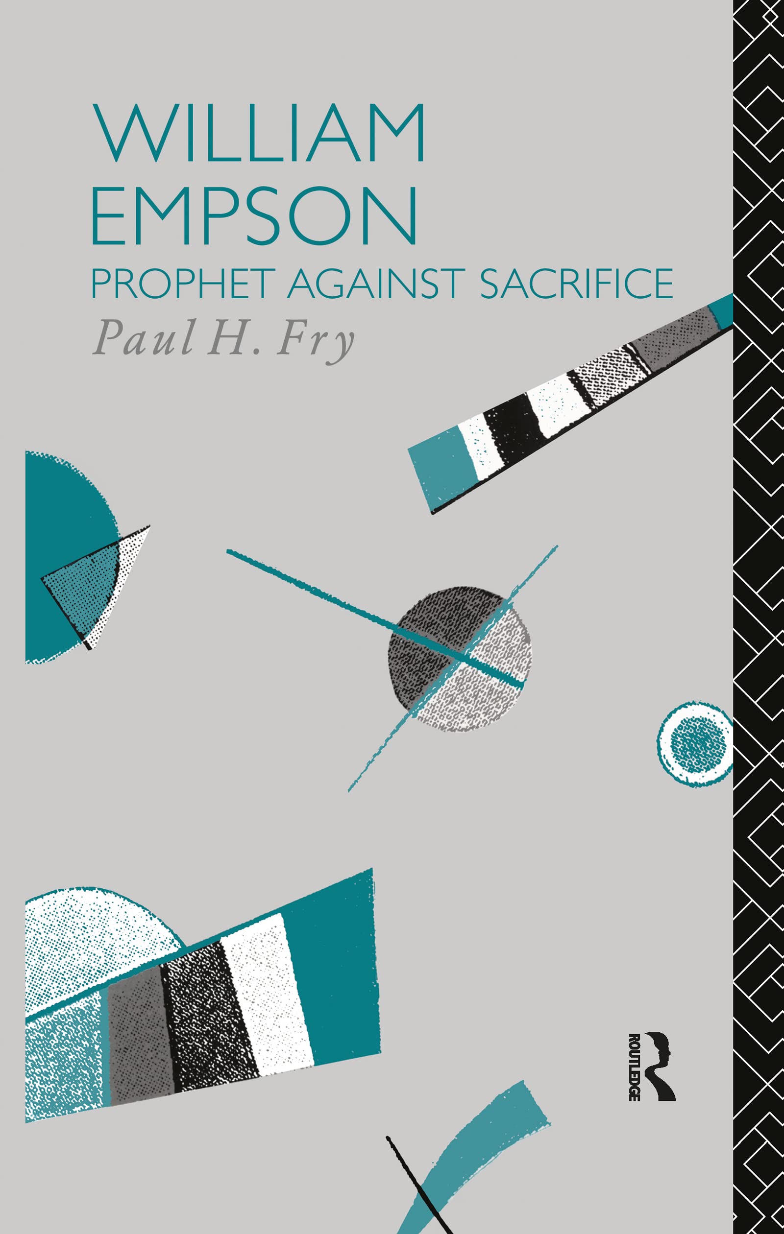 William Empson: Prophet Against Sacrifice (Critics Of The Twentieth Century),New
