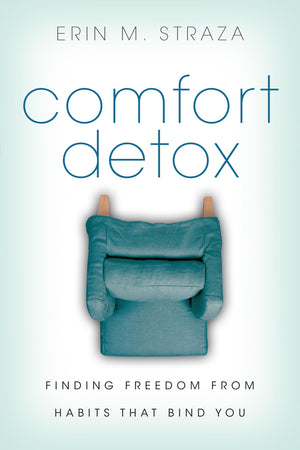 Comfort Detox: Finding Freedom from Habits that Bind You,Used
