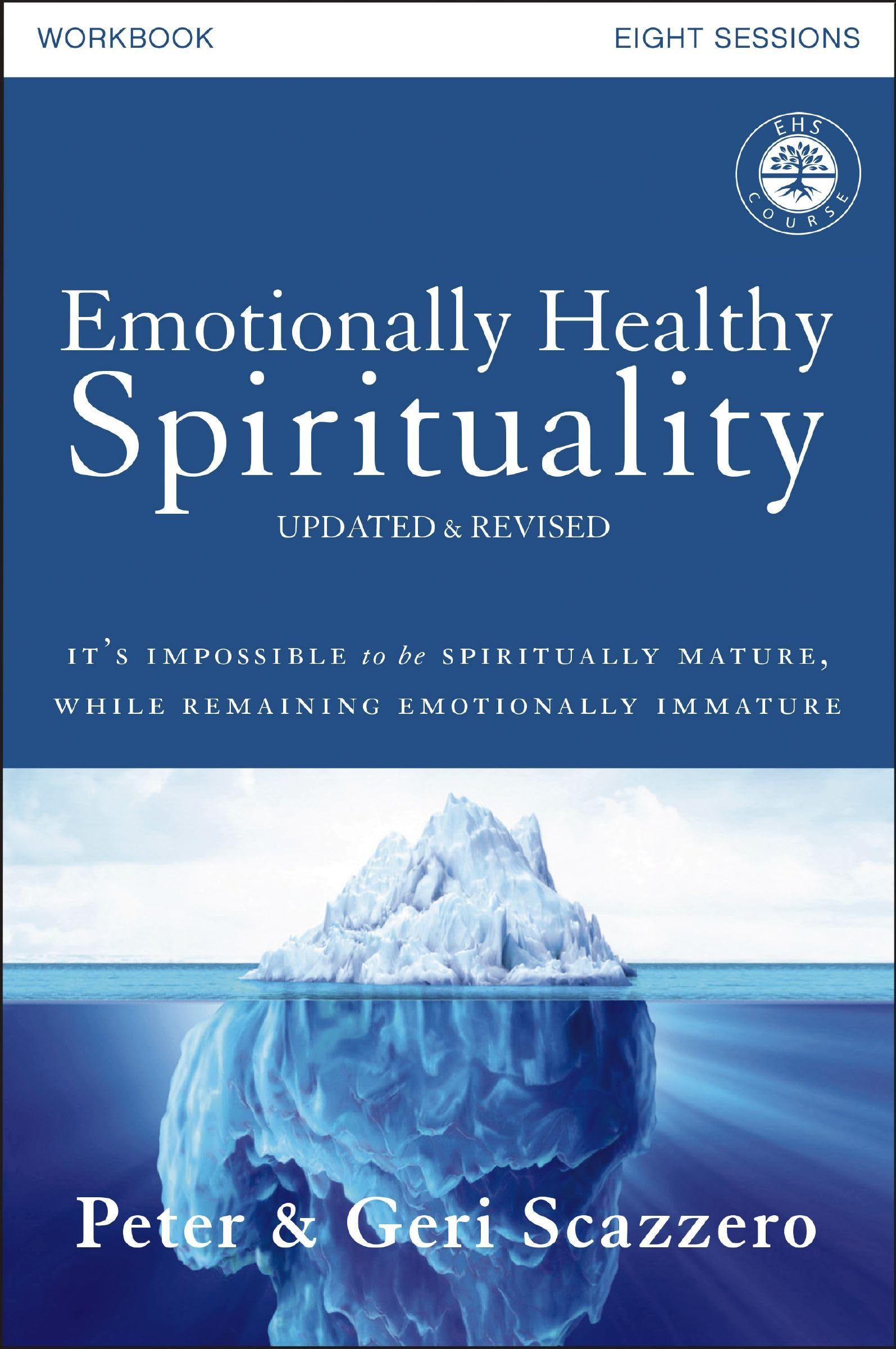 Emotionally Healthy Spirituality Workbook, Updated Edition: Discipleship That Deeply Changes Your Relationship With God