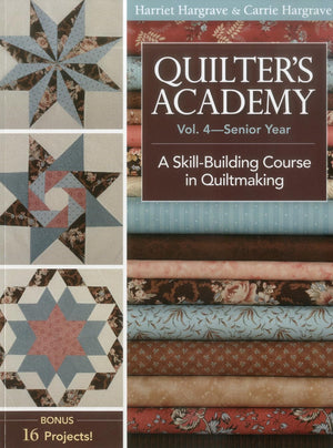 Quilter's Academy Vol. 4  Senior Year: A Skill Building Course in Quiltmaking,Used