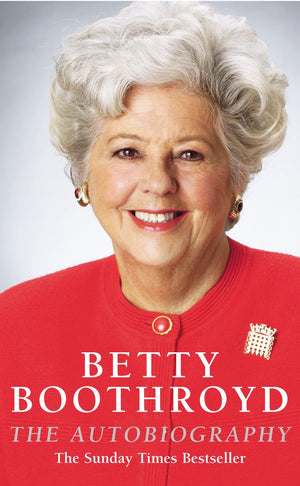Betty Boothroyd: The Autobiography,Used