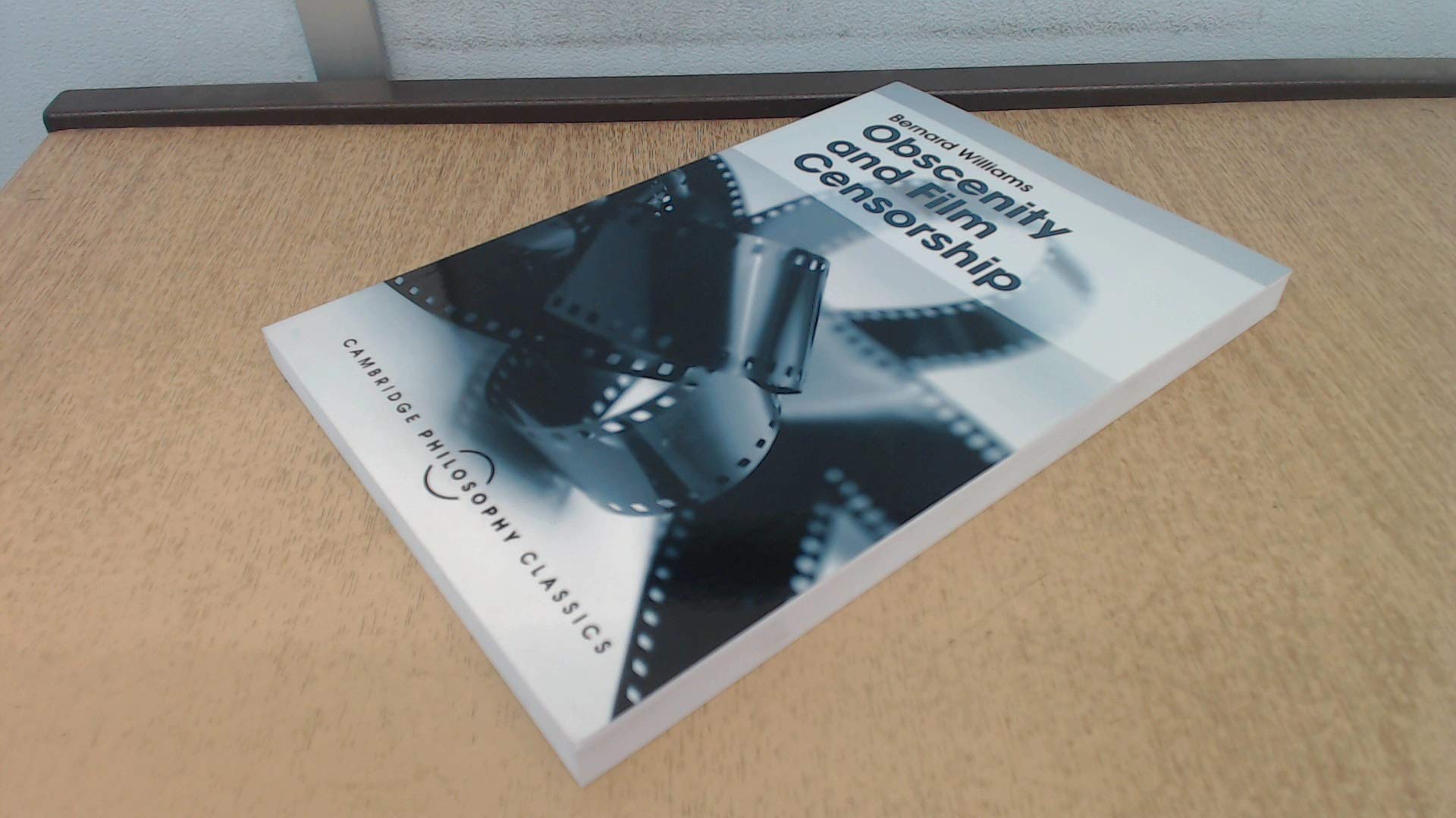Obscenity and Film Censorship: An Abridgement of the Williams Report (Cambridge Philosophy Classics),Used