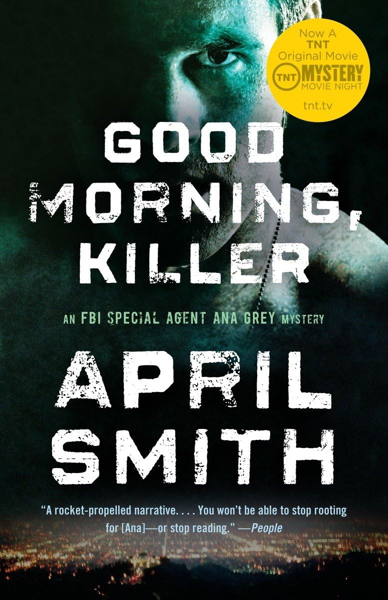 Good Morning, Killer: An Ana Grey Mystery (Special Agent Ana Grey)