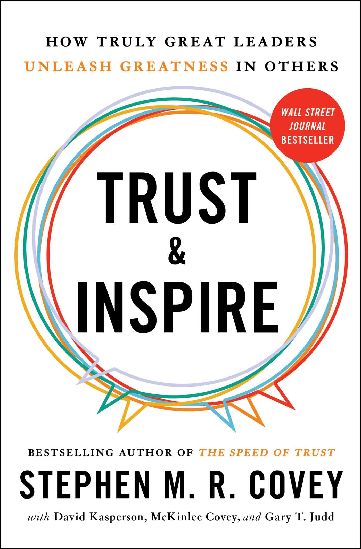 Trust And Inspire: How Truly Great Leaders Unleash Greatness In Others,New