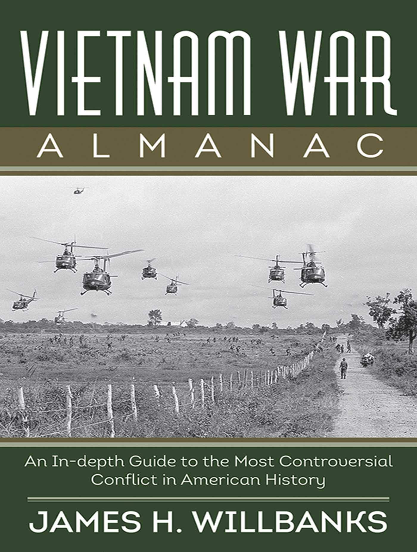 Vietnam War Almanac: An InDepth Guide to the Most Controversial Conflict in American History,Used