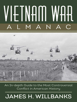 Vietnam War Almanac: An InDepth Guide to the Most Controversial Conflict in American History,Used
