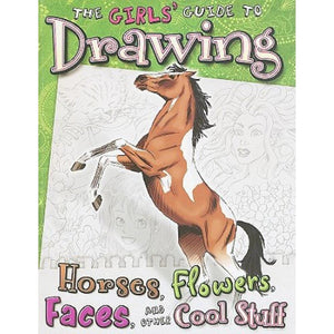 The Girls' Guide to Drawing Horses, Flowers, Faces, and Other Cool Stuff,New
