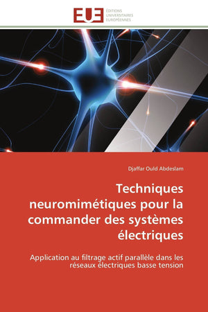 Techniques neuromimtiques pour la commander des systmes lectriques: Application au filtrage actif parallle dans les rseaux,Used