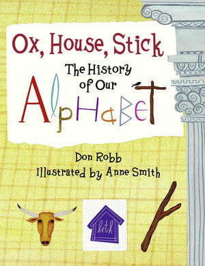Ox, House, Stick: The History of Our Alphabet,Used