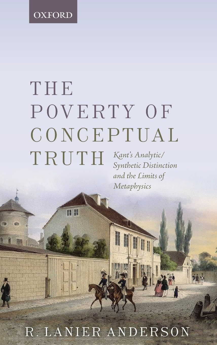 The Poverty of Conceptual Truth: Kant's Analytic/Synthetic Distinction and the Limits of Metaphysics,Used