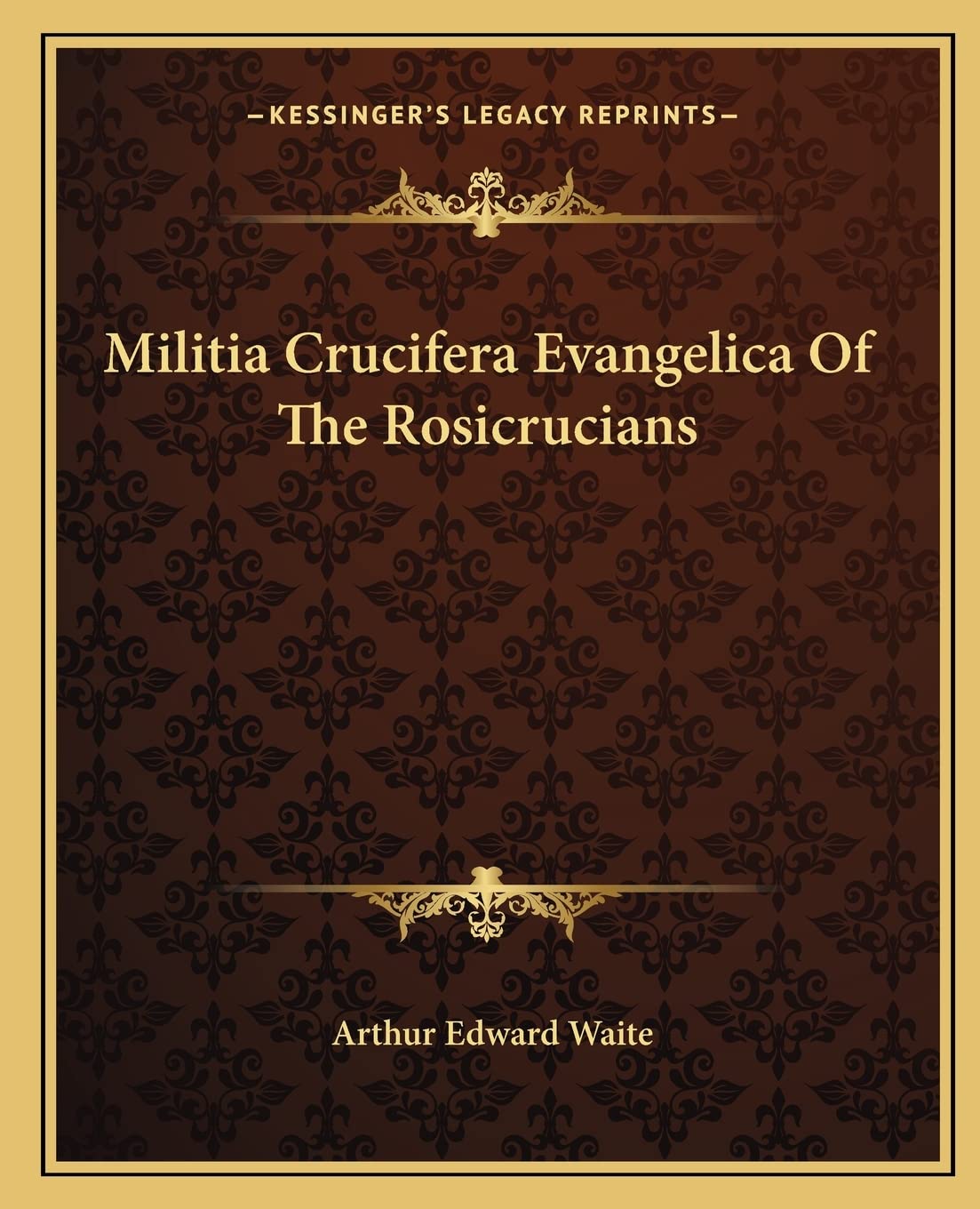 Militia Crucifera Evangelica Of The Rosicrucians