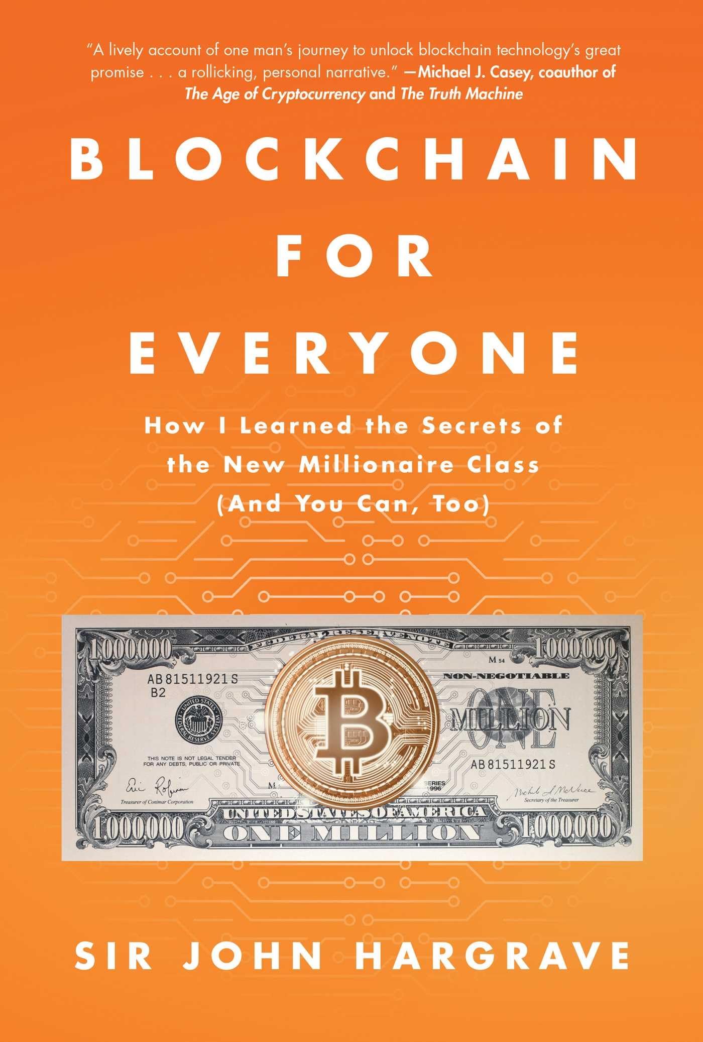 Blockchain for Everyone: How I Learned the Secrets of the New Millionaire Class (And You Can, Too),Used