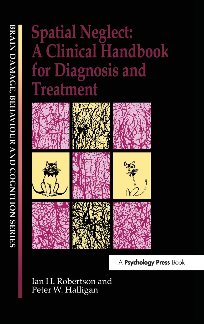 Spatial Neglect: A Clinical Handbook for Diagnosis and Treatment (Brain, Behaviour and Cognition),Used