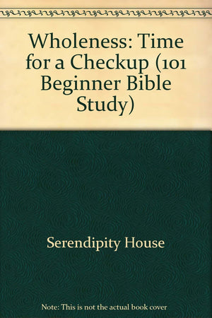 Wholeness: Becoming a Disciple: Time for a Checkup,Used