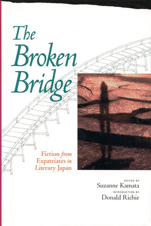 The Broken Bridge: Fiction From Expatriates In Literary Japan
