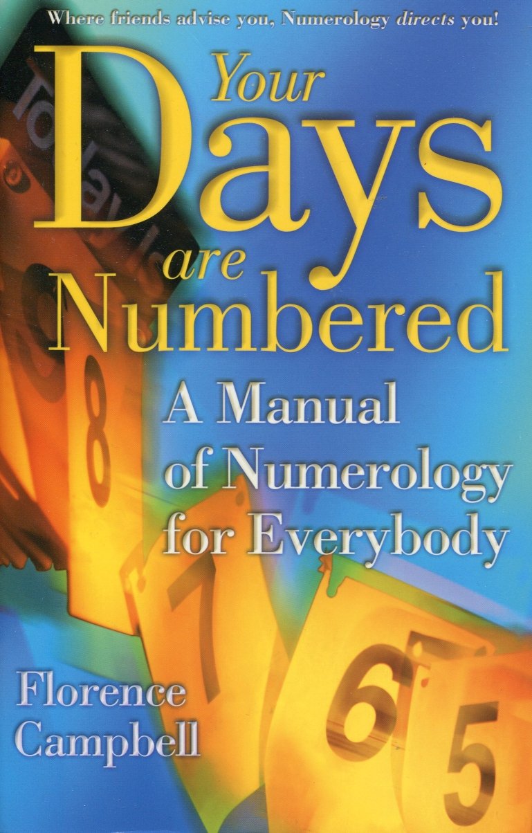Your Days Are Numbered: A Manual of Numerology for Everybody,New