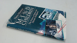Mind Children: The Future Of Robot And Human Intelligence,Used