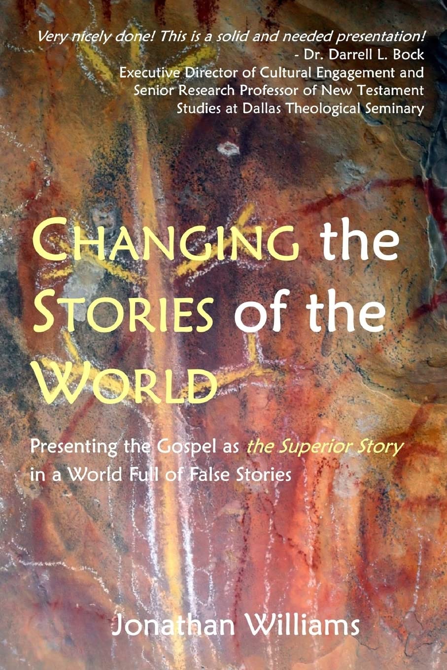 Changing the Stories of the World: Discovering the Gospel Jesus and the Apostles Preached,New