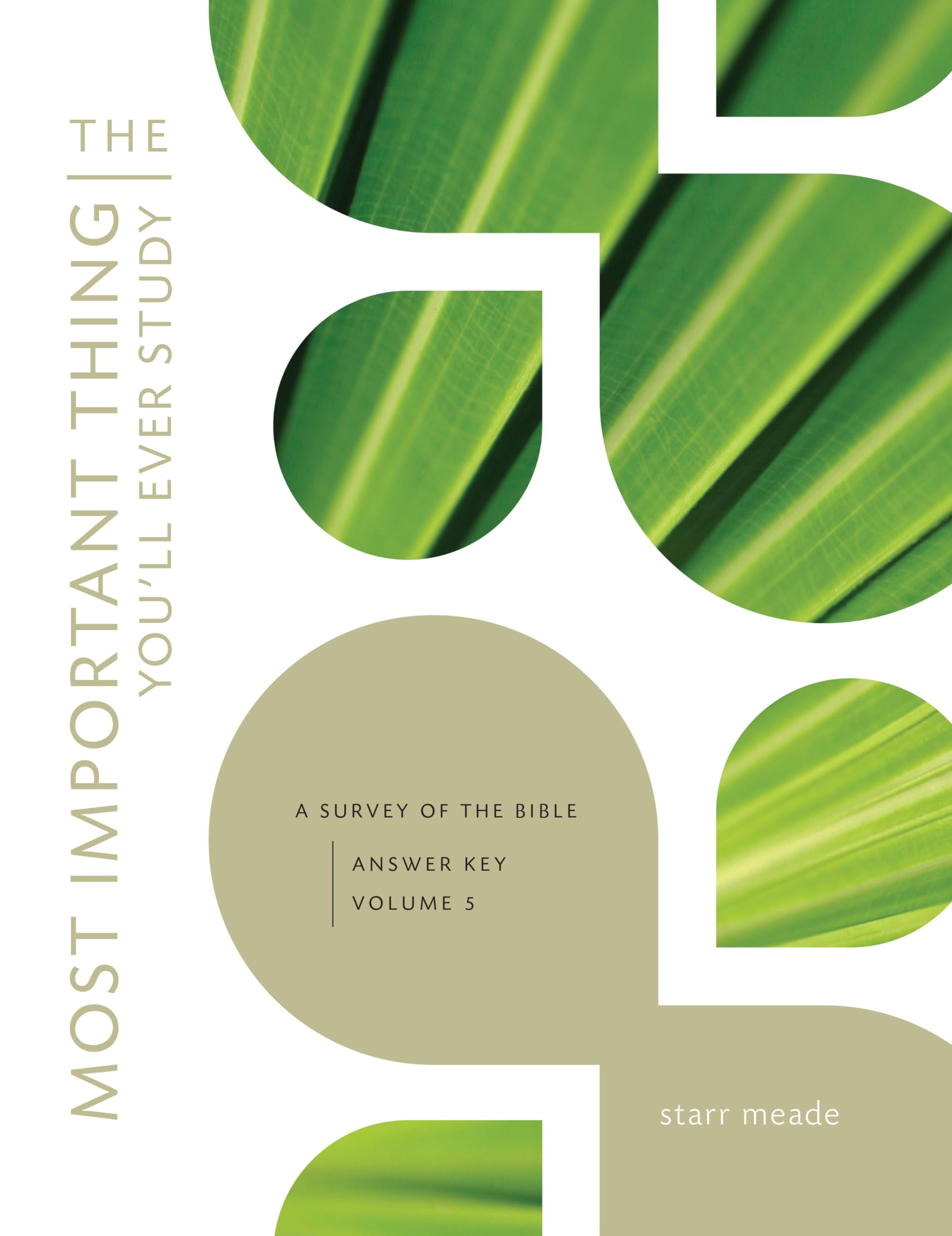 The Most Important Thing You'll Ever Study: A Survey of the Bible: Answer Key,Used