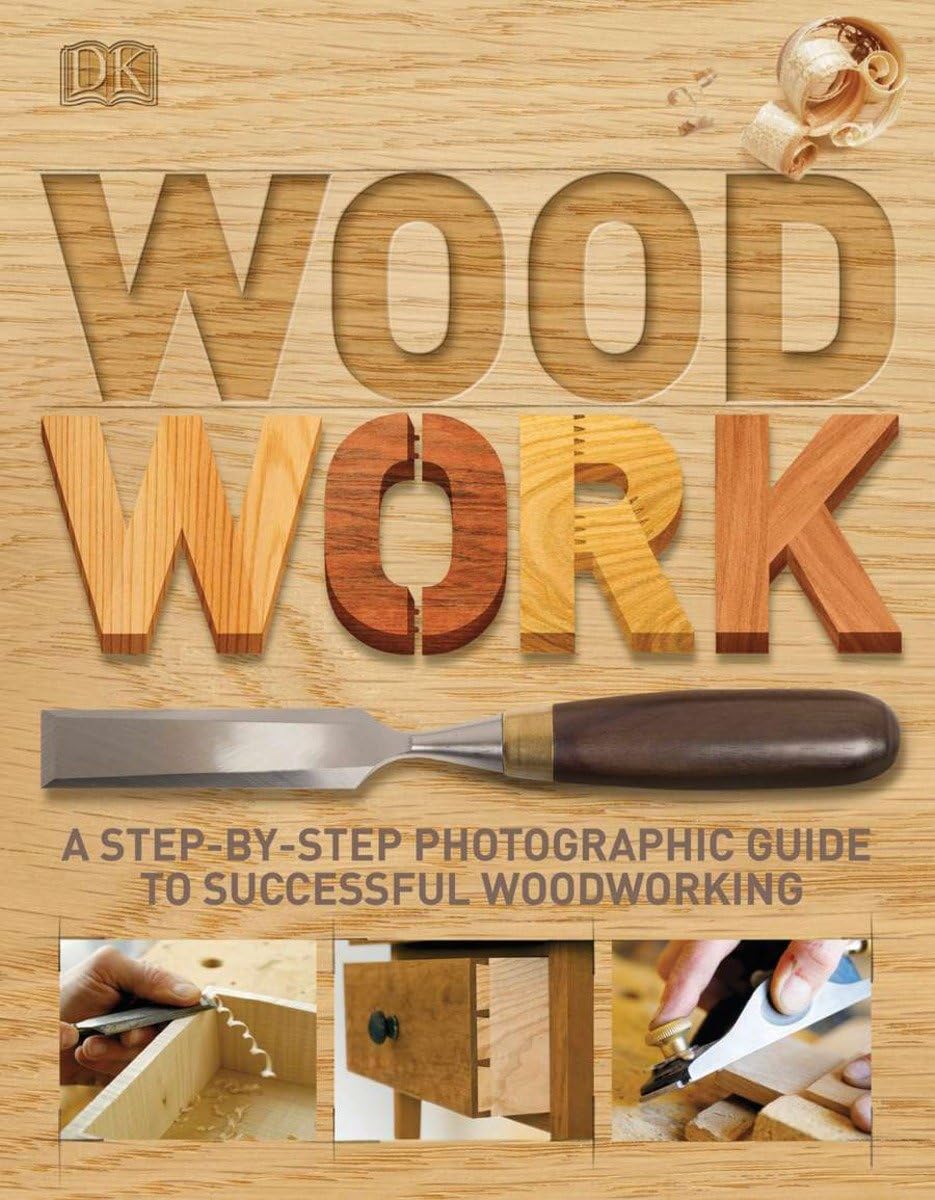 Woodwork: A Stepbystep Photographic Guide To Successful Woodworking,Used