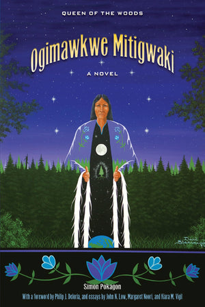 Ogimawkwe Mitigwaki (Queen of the Woods) (American Indian Studies),New