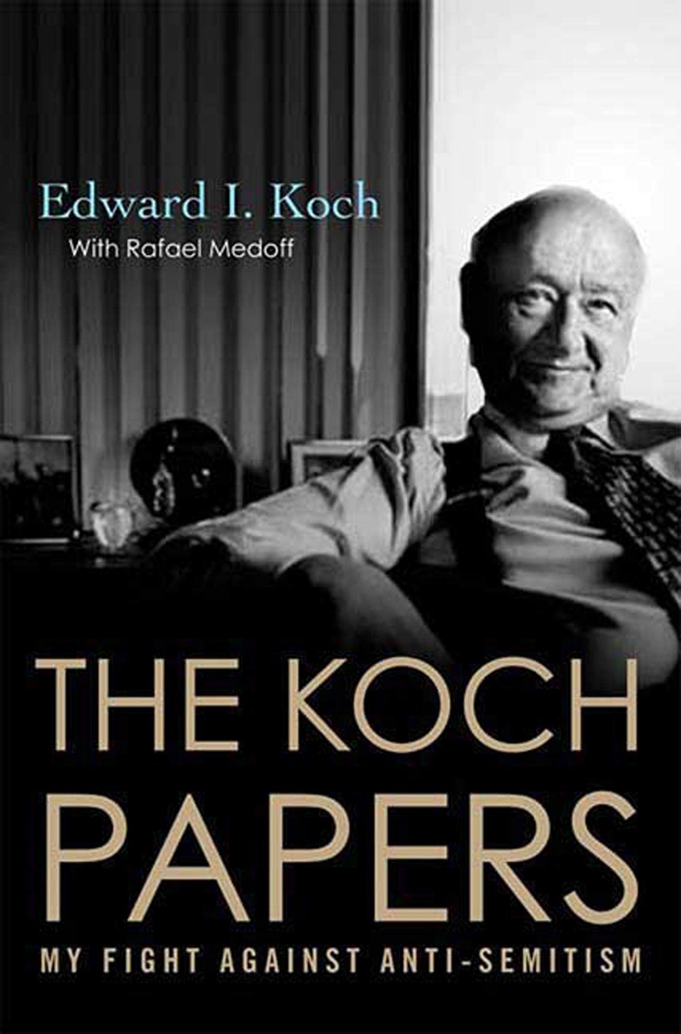 The Koch Papers: My Fight Against Antisemitism,New